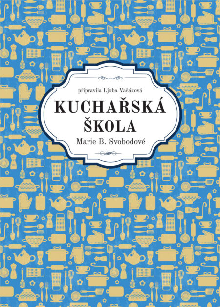 Kuchařská škola Marie B. Svobodové