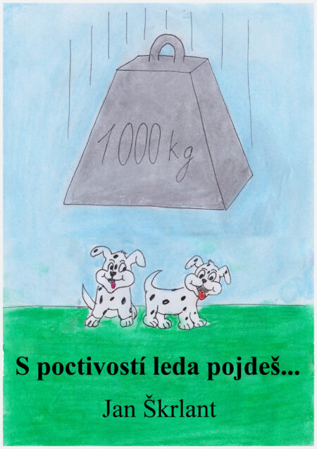 S poctivostí leda pojdeš!