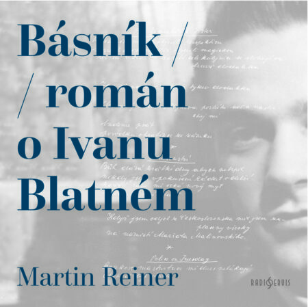 Básník (Román o Ivanu Blatném)