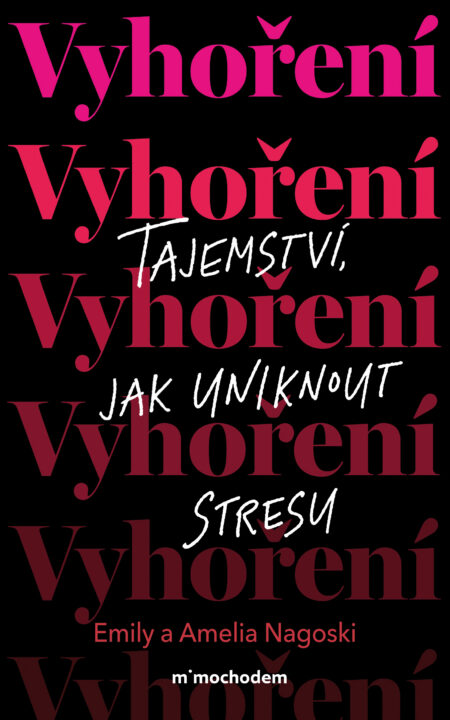 Vyhoření: Tajemství, jak uniknout stresu