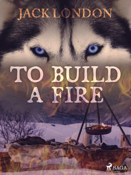 To Build a Fire