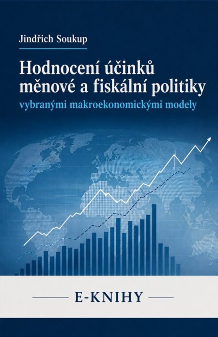 Hodnocení účinků měnové a fiskální politiky vybranými makroekonomickými modely